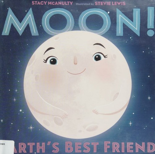 Moon! : Earth's best friend 