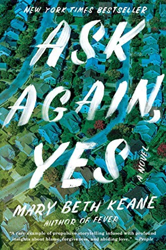 Ask again, yes : a novel 