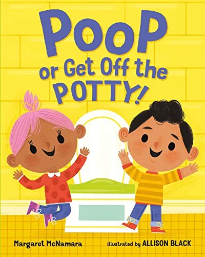 Poop or get off the potty! 
