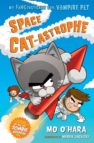 Space cat-astrophe : My fangtastically evil vampire pet