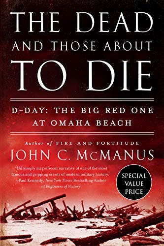 The dead and those about to die : D-Day : the Big Red One at Omaha Beach 