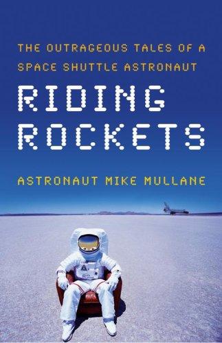 Riding rockets : the outrageous tales of a space shuttle astronaut 