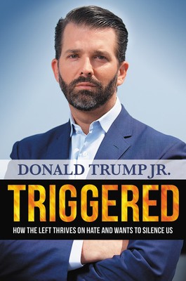 Triggered : how the Left thrives on hate and wants to silence us 