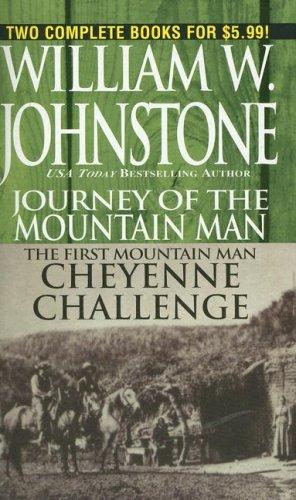 Journey of the mountain man ; Cheyenne challenge 