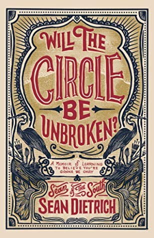 Will the circle be unbroken : a memoir of learning to believe you're gonna be okay 