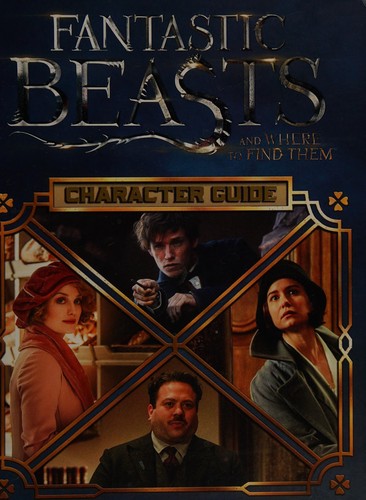 Fantastic beasts and where to find them : character guide 