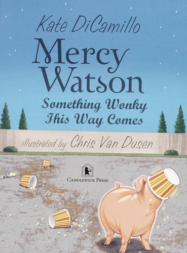 Mercy Watson : something wonky this way comes. 6 