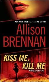 Kiss me, kill me : a novel of suspense 