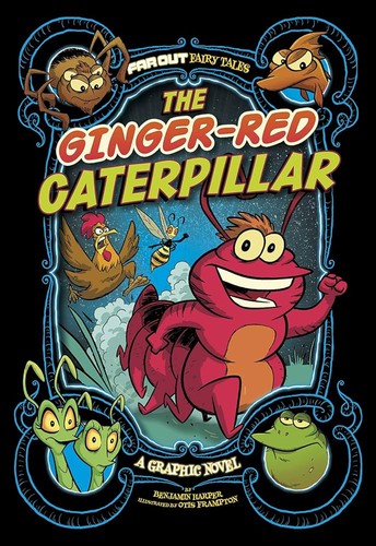 The ginger-red caterpillar, a graphic novel : Far out fairytales
