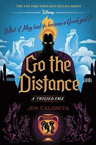 Go the distance : a twisted tale : what if Meg had to become a Greek god? 