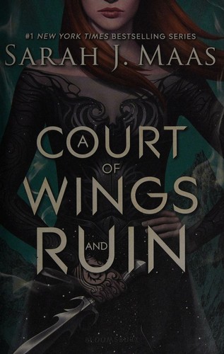 A court of wings and ruin, : Court of thorns and roses 