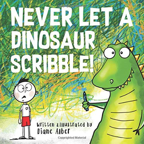 Never let a dinosaur scribble! 