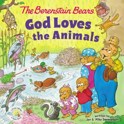 The Berenstain Bears : God loves the animals 