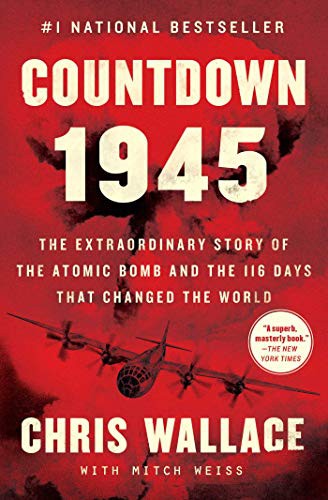 Countdown 1945 : the extraordinary story of the atomic bomb and the 116 days that changed the world 