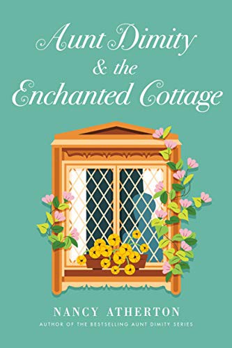 Aunt Dimity and the enchanted cottage 