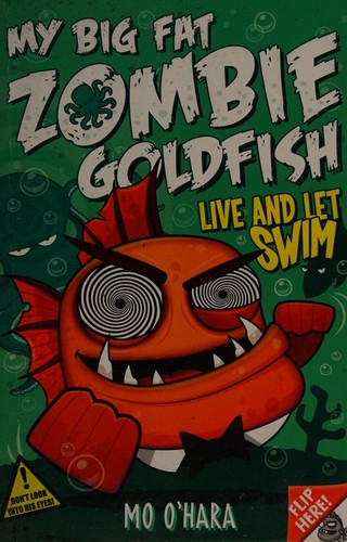 My big fat zombie goldfish : live and let swim 