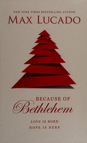 Because of Bethlehem : love is born, hope is here 