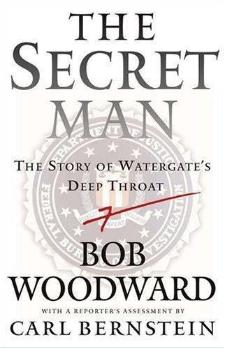 The secret man : the story of Watergate's Deep Throat 