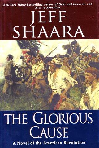 The glorious cause : a novel of the American Revolution 