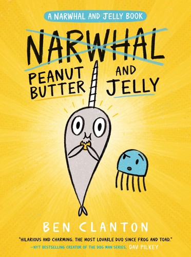 Peanut Butter and Jelly :  Narwhal and Jelly book  
