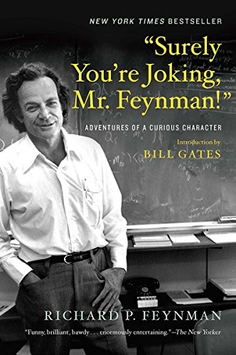 "Surely you're joking, Mr. Feynman!" : adventures of a curious character 