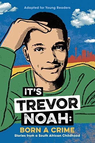 It's Trevor Noah : born a crime : stories from a South African childhood 