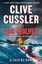 The sea wolves : Isaac Bell Adventure 