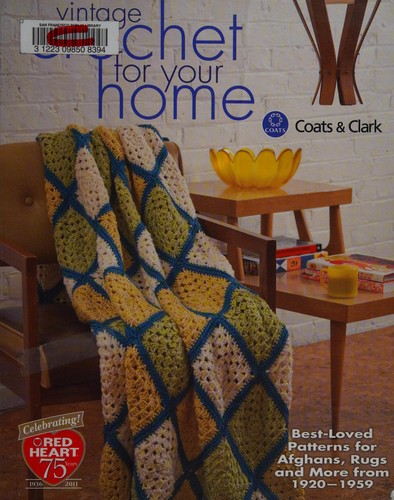 Vintage crochet for your home : best-loved patterns for afghans, rugs, and more 1920-1959 