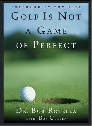 Golf is not a game of perfect 