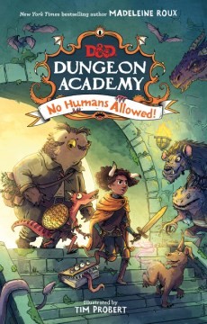 No humans allowed! : Dungeons & Dragons: Dungeon Academy: 