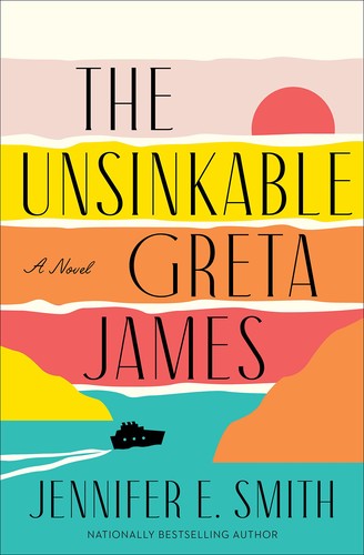 The unsinkable Greta James : a novel 