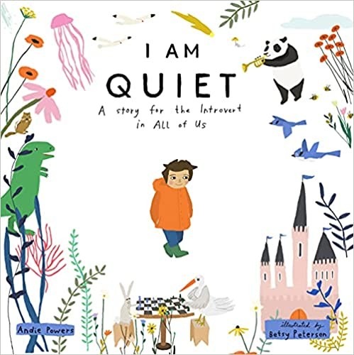 I am quiet : a story for the introvert in all of us 