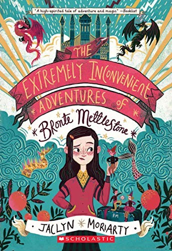 The extremely inconvenient adventures of Bronte Mettlestone : Kingdoms and Empires