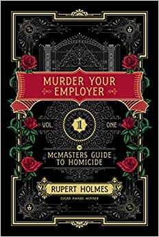 Murder your employer : the McMasters guide to homicide 