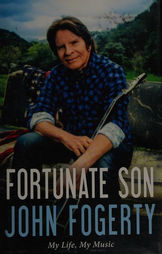 Fortunate son : my life, my music 