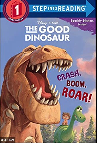 The good dinosaur. Crash, boom, roar! 