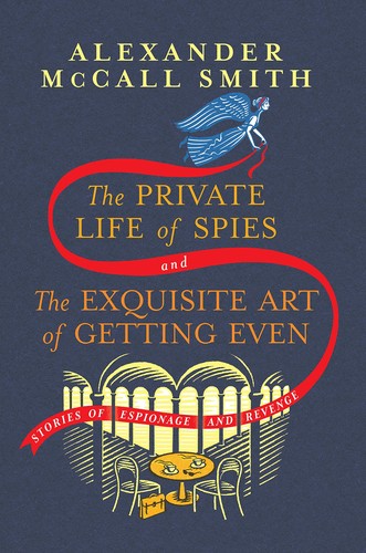 The private life of spies ; and The exquisite art of getting even 