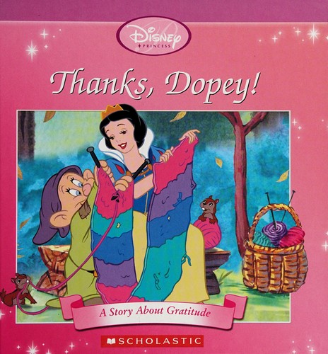 Thanks, Dopey! a story about gratitude : Disney princess 