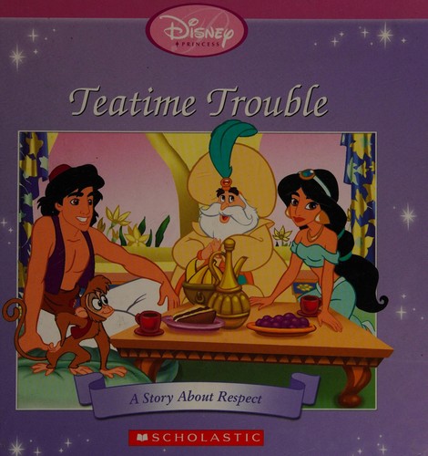 Teatime trouble a story about respect : Disney princess 