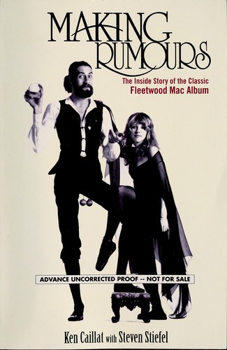 Making Rumours : the inside story of the classic Fleetwood Mac album 
