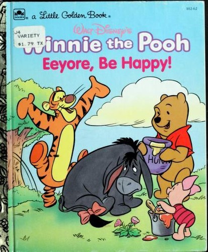 Walt Disney's Winnie the Pooh : Eeyore, be happy! 