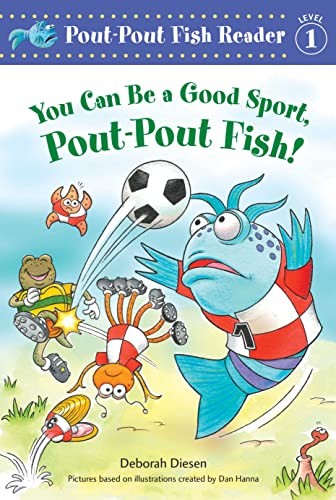 You can be a good sport, Pout-Pout Fish! 