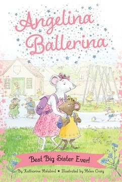 Angelina Ballerina : Best big sister ever! 