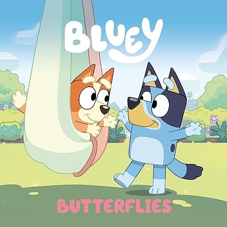 Bluey. Butterflies.