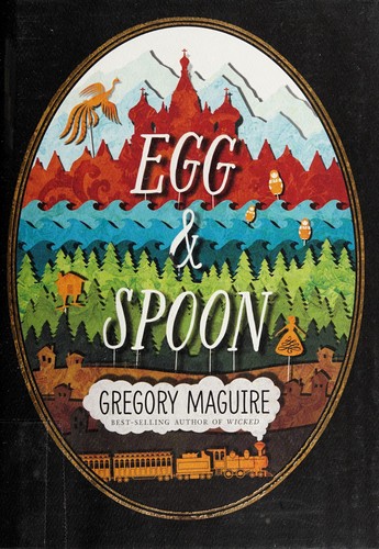 Egg & spoon : a novel 