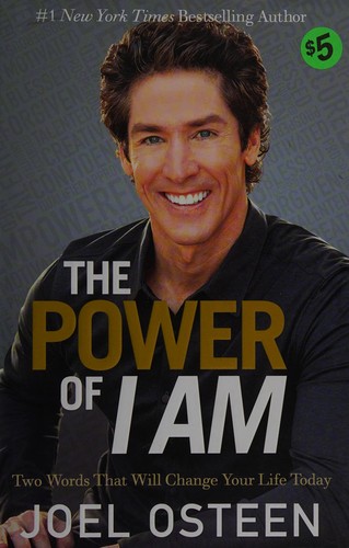 The power of I am : two words that will change your life today 