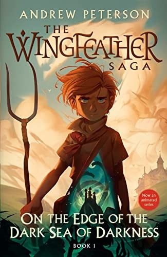 On the edge of the Dark Sea of Darkness : Wingfeather saga 