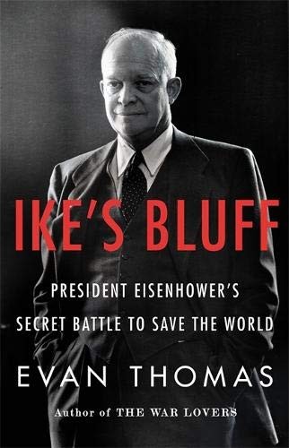Ike's bluff : President Eisenhower's secret battle to save the world 