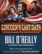 Lincoln's last days the shocking assassination that changed America forever 