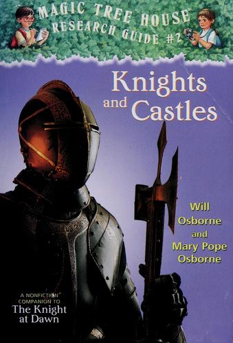 Magic tree house research guide, Knights and castles : a nonfiction companion to The knight at dawn 